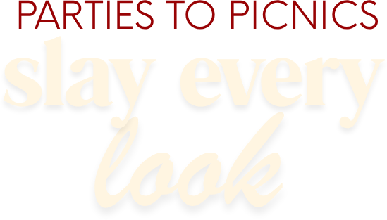Parties to Picnics — slay every look